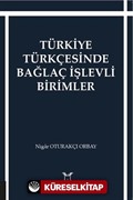 Türkiye Türkçesinde Bağlaç İşlevli Birimler