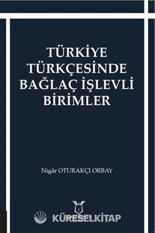 Türkiye Türkçesinde Bağlaç İşlevli Birimler