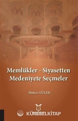 Memlükler - Siyasetten Medeniyete Seçmeler