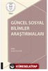 Güncel Sosyal Bilimler Araştırmaları