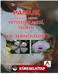 Pamuk: Bitkisel Yapısı, Yetiştirilmesi, Islahı ve Lif Teknolojisi