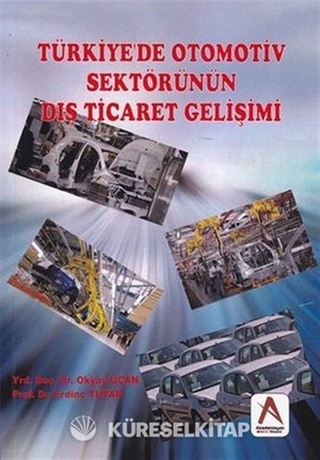 Türkiye'de Otomotiv Sektörünün Dış Ticaret Gelişimi
