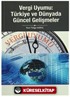 Vergi Uyumu - Türkiye ve Dünyada Güncel Gelişmeler
