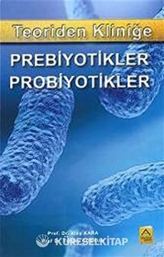 Teoriden Kliniğe Prebiyotikler, Probiyotikler