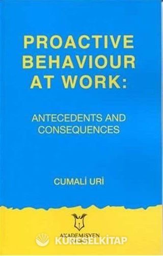 Proactive Behaviour at Work: Antecedents and Consequences