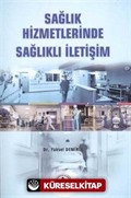Sağlık Hizmetlerinde Sağlıklı İletişim