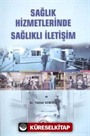 Sağlık Hizmetlerinde Sağlıklı İletişim