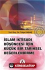 İslam İktisadı Düşüncesi İçin Küçük Bir Tarihsel Değerlendirme