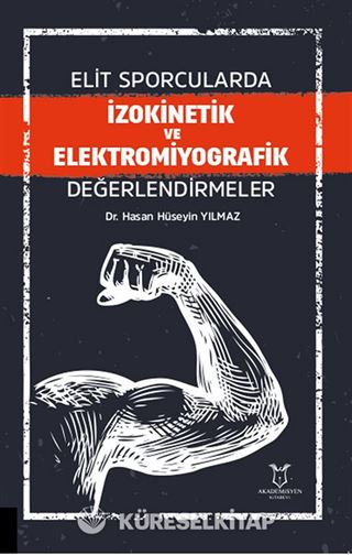 Elit Sporcularda İzokinetik ve Elektromiyografik Değerlendirmeler