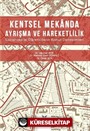 Kentsel Mekanda Ayrışma ve Hareketlilik Gaziantep'te Öğrencilerin Konut Deneyimleri