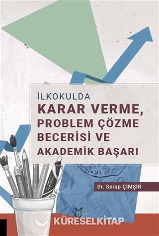 İlkokulda Karar Verme, Problem Çözme Becerisi ve Akademik Başarı