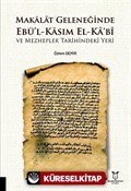 Makalat Geleneğinde Ebü'l-Kasım El-Ka'bî ve Mezhepler Tarihindeki Yeri
