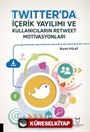 Twitter'da İçerik Yayılımı ve Kullanıcıların Retweet Motivasyonları