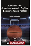 Kurumsal Spor Organizasyonlarında Örgütsel Bağlılık ve Yaşam Kalitesi