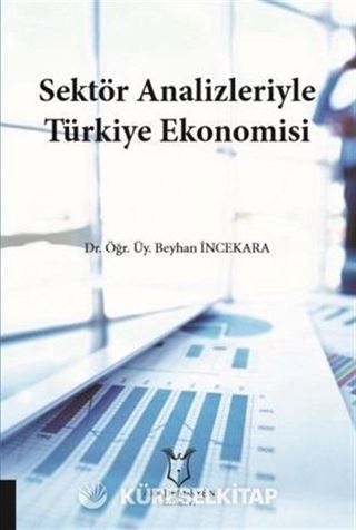 Sektör Analizleriyle Türkiye Ekonomisi