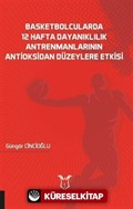 Basketbolcularda 12 Hafta Dayanıklılık Antrenmanlarının Antioksidan Düzeylere Etkisi