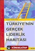 Türkiye'nin Gerçek Liderlik Haritası