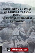 İkinci Dünya Savaşı Yıllarında Trakya Umumi Müfettişliği Bölgesi Ekonomisi