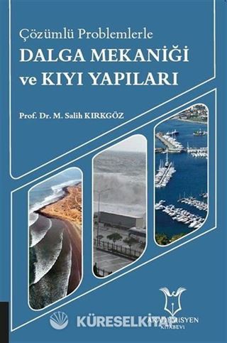 Çözümlü Problemlerle Dalga Mekaniği ve Kıyı Yapıları