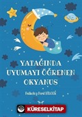 Yatağında Uyumayı Öğrenen Okyanus