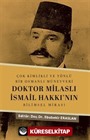 Çok Kimlikli ve Yönlü Bir Osmanlı Münevveri Doktor Milaslı İsmail Hakkı'nın Bilimsel Mirası