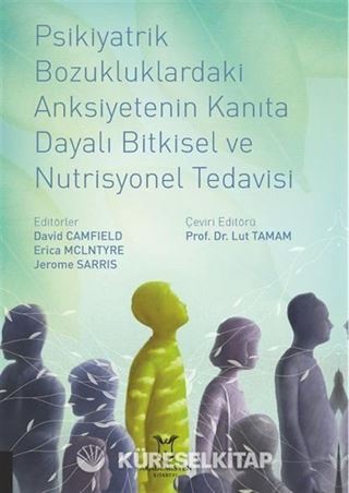 Psikiyatrik Bozukluklardaki Anksiyetenin Kanıta Dayalı Bitkisel ve Nutrisyonel Tedavisi