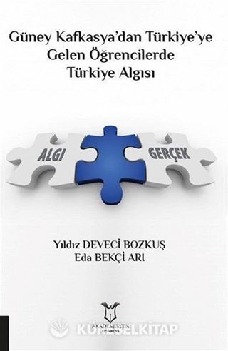 Güney Kafkasya'dan Türkiye'ye Gelen Öğrencilerde Türkiye Algısı