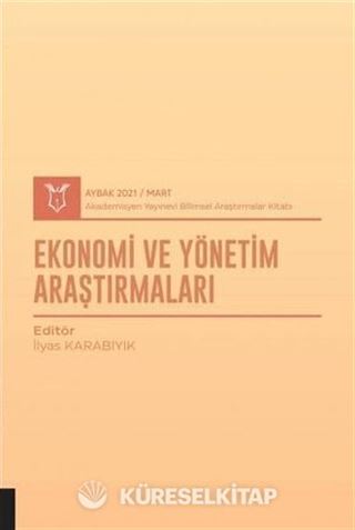 Ekonomi ve Yönetim Araştırmaları (AYBAK 2021 Mart)
