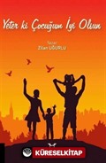 Yeter Ki Çocuğum İyi Olsun