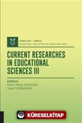 Current Researches in Educational Sciences III (AYBAK 2021 Mart)