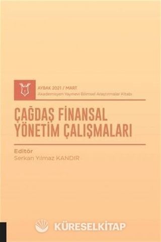 Çağdaş Finansal Yönetim Çalışmaları (AYBAK 2021 Mart)