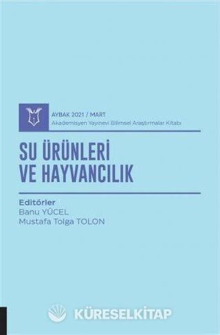 Su Ürünleri ve Hayvancılık (AYBAK 2021 Mart)