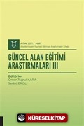 Güncel Alan Eğitimi Araştırmaları III (AYBAK 2021 Mart)