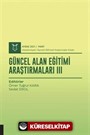 Güncel Alan Eğitimi Araştırmaları III (AYBAK 2021 Mart)