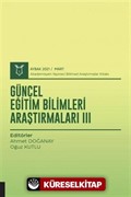 Güncel Eğitim Bilimleri Araştırmaları III (AYBAK 2021 Mart)