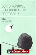 Dürtü Kontrol Bozuklukları ve Dürtüsellik