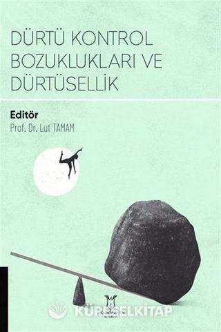 Dürtü Kontrol Bozuklukları ve Dürtüsellik