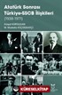 Atatürk Sonrası Türkiye-SSCB İlişkileri (1938-1971)