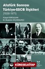 Atatürk Sonrası Türkiye-SSCB İlişkileri (1938-1971)
