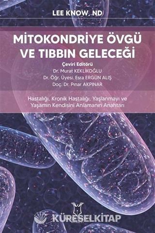 Mitokondriye Övgü ve Tıbbın Geleceği