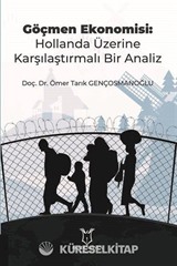 Göçmen Ekonomisi: Hollanda Üzerine Karşılaştırmalı Bir Analiz