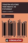 Tüketim Kültürü Yeni Medya ve Fotoğraf