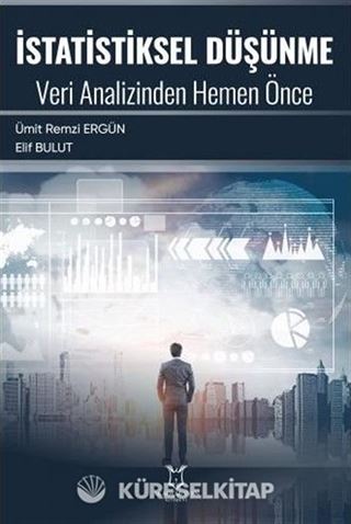 İstatistiksel Düşünme Veri Analizinden Hemen Önce