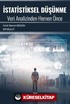 İstatistiksel Düşünme Veri Analizinden Hemen Önce