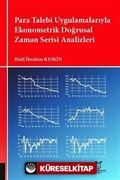 Para Talebi Uygulamalarıyla Ekonometrik Doğrusal Zaman Serisi Analizleri