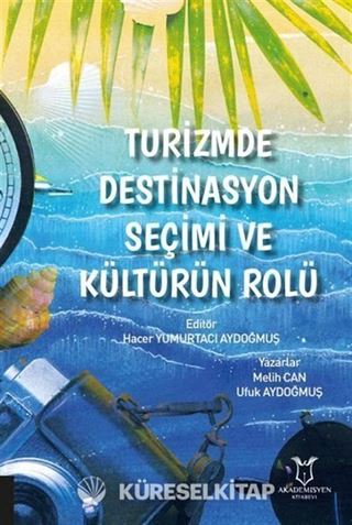 Turizmde Destinasyon Seçimi ve Kültürün Rolü