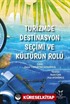 Turizmde Destinasyon Seçimi ve Kültürün Rolü