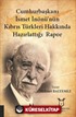 Cumhurbaşkanı İsmet İnönü'nün Kıbrıs Türkleri Hakkında Hazırlattığı Rapor