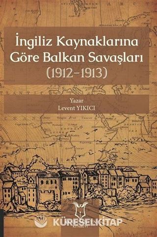 İngiliz Kaynaklarına Göre Balkan Savaşları