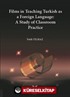 Films in Teaching Turkish as A Foreign Language: A Study of Classroom Practice